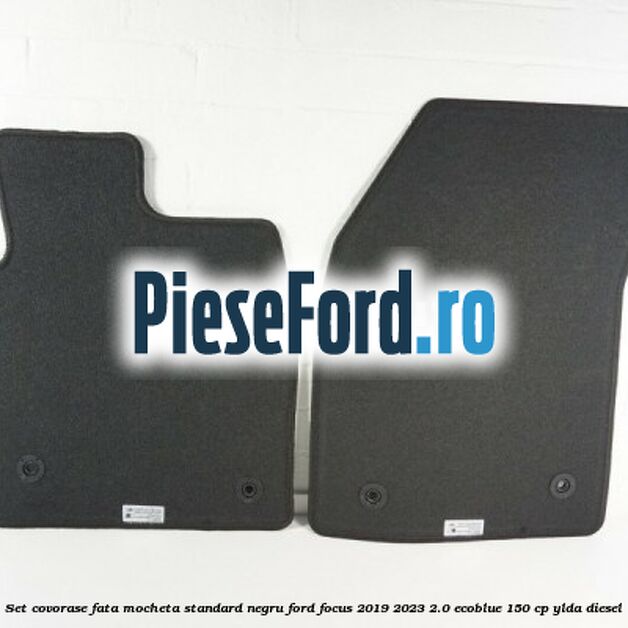 Set covorase fata mocheta standard negru Ford Focus 2019-2023 2.0 EcoBlue 150 cp YLDA diesel