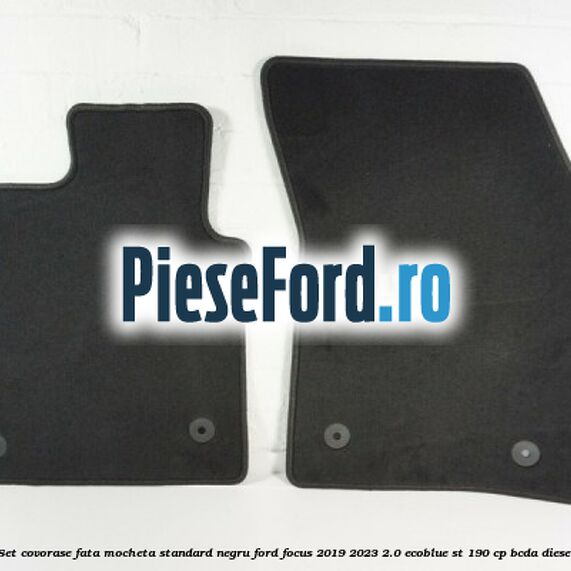 Set covorase fata mocheta standard negru Ford Focus 2019-2023 2.0 EcoBlue ST 190 cp BCDA diesel