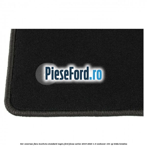Set covorase fata mocheta standard negru Ford Focus Active 2019-2023 1.0 EcoBoost 101 cp Set covorase fata mocheta standard negru Ford Focus Active 2019-2023 1.0 EcoBoost 101 cp B3DA benzina
