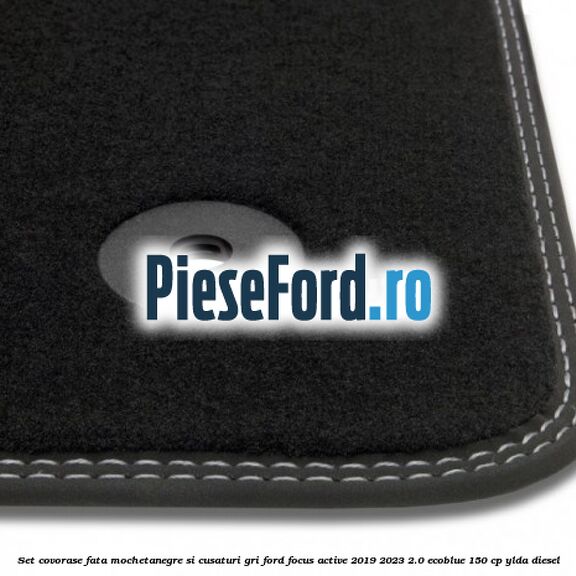 Set covorase fata mocheta,negre si cusaturi gri Ford Focus Active 2019-2023 2.0 EcoBlue 150 cp YLDA diesel