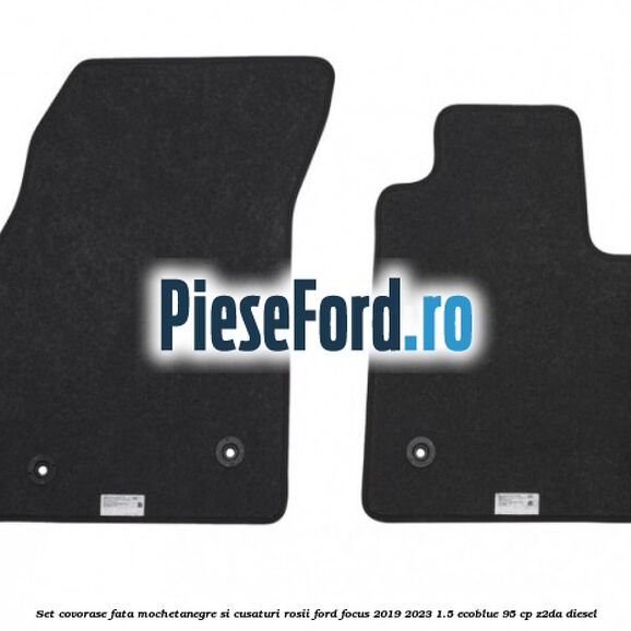 Set covorase fata mocheta,negre si cusaturi rosii Ford Focus 2019-2023 1.5 EcoBlue 95 cp Z2DA diesel