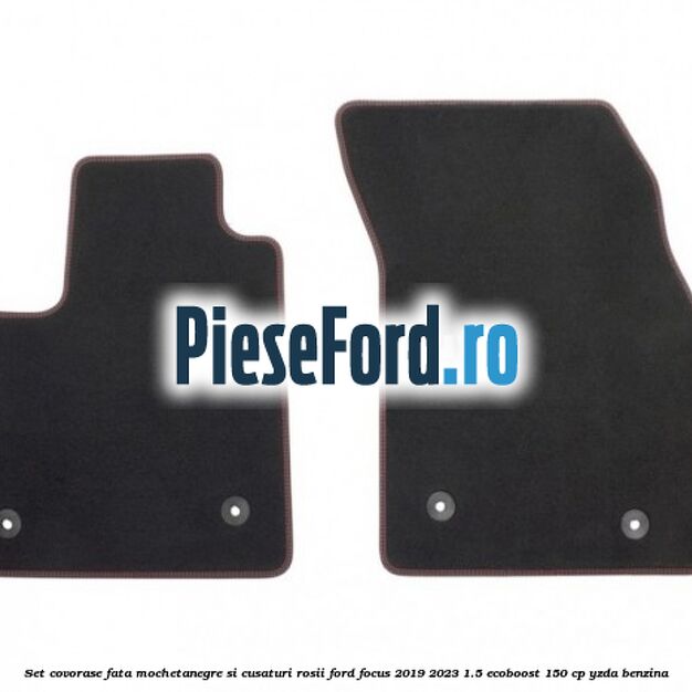 Set covorase fata mocheta,negre si cusaturi rosii Ford Focus 2019-2023 1.5 EcoBoost 150 cp YZDA benzina