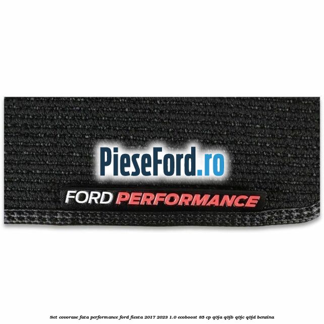 Set covorase fata Performance Ford Fiesta 2017-2023 1.0 EcoBoost 85 cp Q0JA, Q0JB, Q0JC, Q0JD benzina