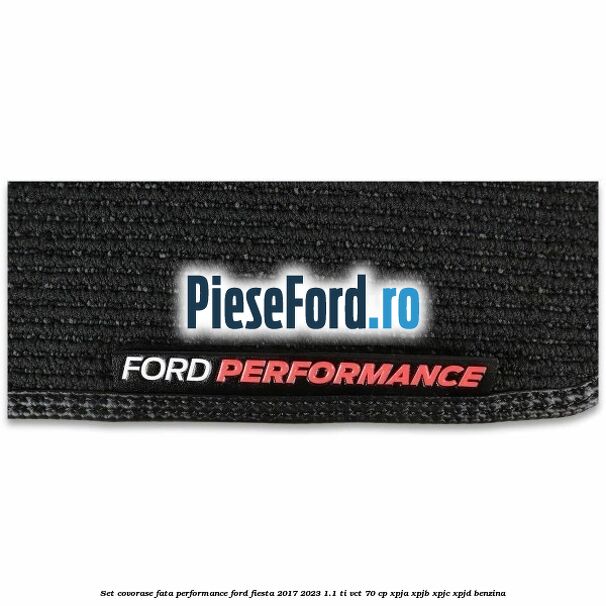 Set covorase fata Performance Ford Fiesta 2017-2023 1.1 Ti-VCT 70 cp XPJA, XPJB, XPJC, XPJD benzina