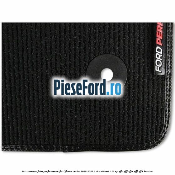 Set covorase fata Performance Ford Fiesta Active 2018-2023 1.0 EcoBoost 101 cp SFJE, SFJF, SFJH, SFJJ, SFJK benzina