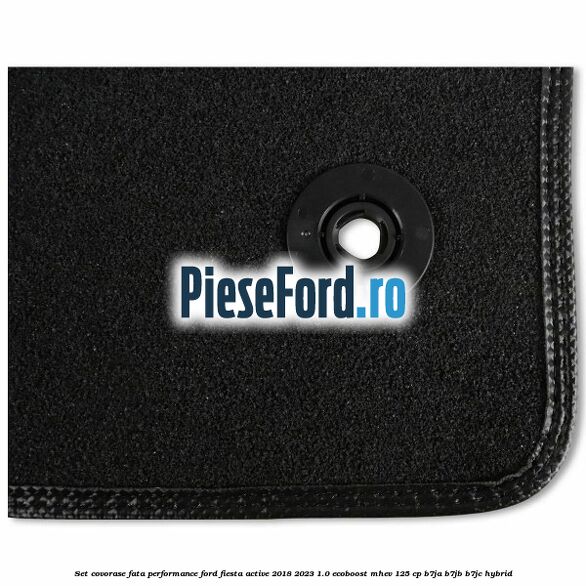 Set covorase fata Performance Ford Fiesta Active 2018-2023 1.0 EcoBoost mHEV 125 cp Set covorase fata Performance Ford Fiesta Active 2018-2023 1.0 EcoBoost mHEV 125 cp B7JA, B7JB, B7JC Hybrid
