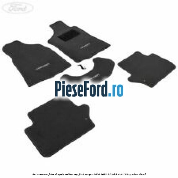 Set covorase fata si spate cabina RAP Ford Ranger 2006-2012 2.5 TDCi 4x4 143 cp WLAA diesel