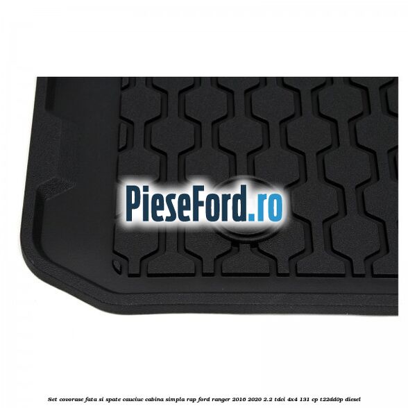 Set covorase fata si spate, cauciuc cabina simpla RAP Ford Ranger 2016-2020 2.2 TDCi 4x4 131 cp T22DD0P diesel