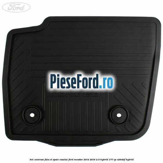 Set covorase fata si spate cauciuc Ford Mondeo 2014-2018 2.0 Hybrid 177 cp C20EDEF hybrid
