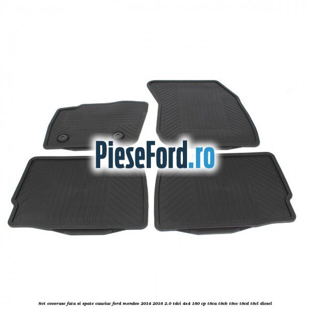 Set covorase fata si spate cauciuc Ford Mondeo 2014-2018 2.0 TDCi 4x4 180 cp T8CA, T8CB, T8CC, T8CD, T8CL diesel