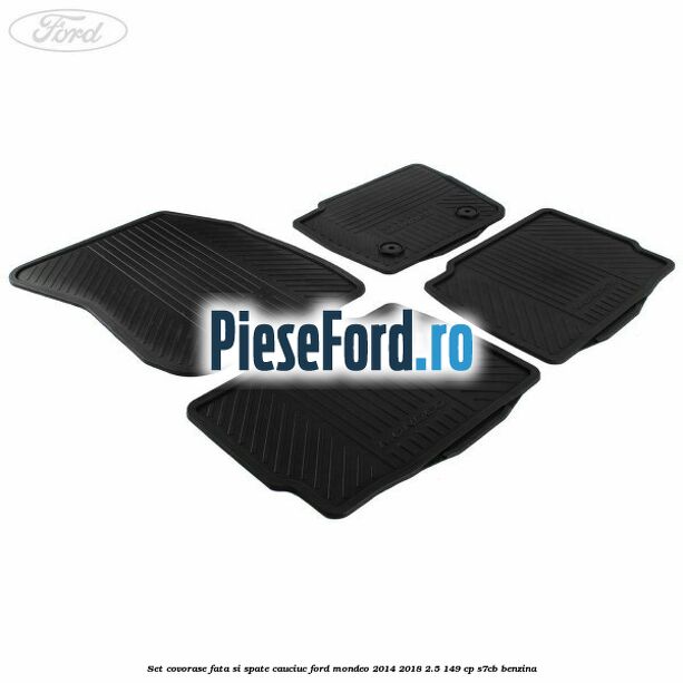 Set covorase fata si spate cauciuc Ford Mondeo 2014-2018 2.5 149 cp S7CB benzina