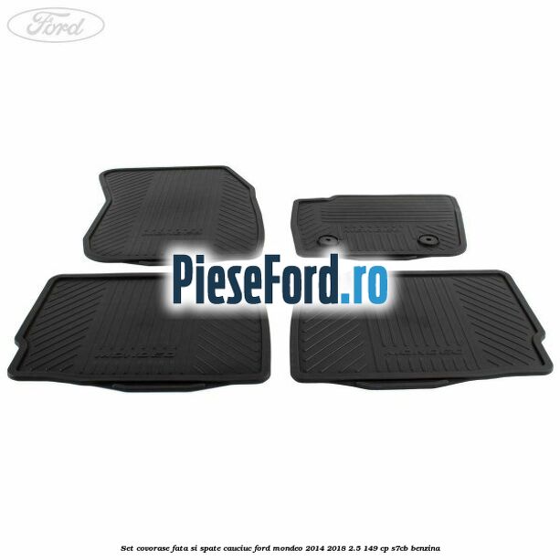 Set covorase fata si spate cauciuc Ford Mondeo 2014-2018 2.5 149 cp S7CB benzina