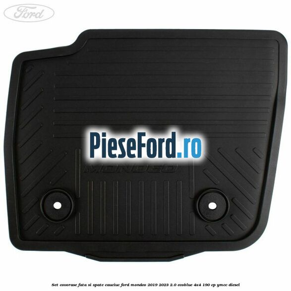 Set covorase fata si spate cauciuc Ford Mondeo 2019-2023 2.0 EcoBlue 4x4 190 cp YMCC diesel