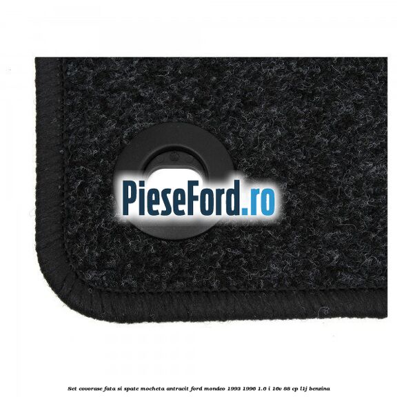 Set covorase fata si spate, mocheta antracit Ford Mondeo 1993-1996 1.6 i 16V 88 cp L1J benzina