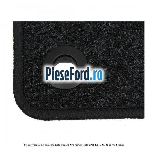 Set covorase fata si spate, mocheta antracit Ford Mondeo 1993-1996 1.8 i 16V 112 cp RKB benzina