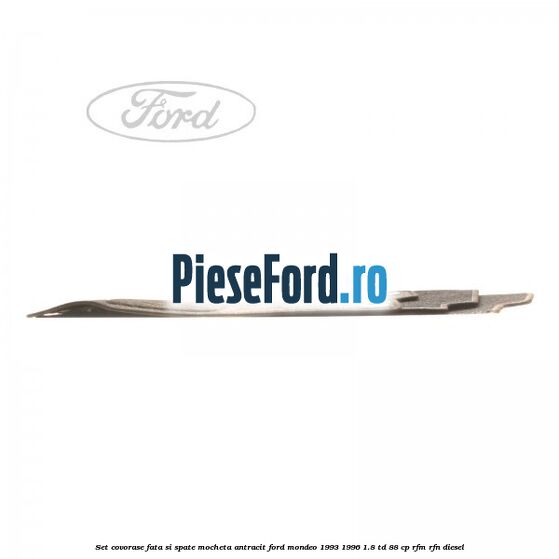 Set covorase fata si spate, mocheta antracit Ford Mondeo 1993-1996 1.8 TD 88 cp RFM, RFN diesel