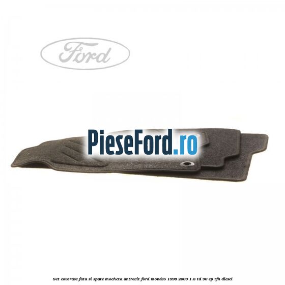 Set covorase fata si spate, mocheta antracit Ford Mondeo 1996-2000 1.8 TD 90 cp RFN diesel