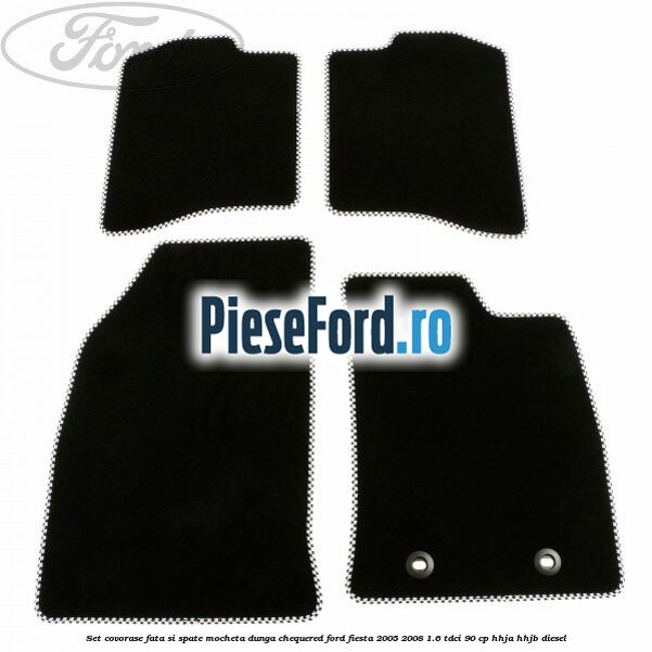 Set covorase fata si spate mocheta dunga chequered Ford Fiesta 2005-2008 1.6 TDCi 90 cp HHJA, HHJB diesel