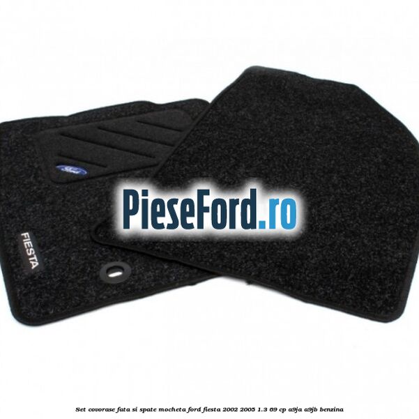 Set covorase fata si spate mocheta Ford Fiesta 2002-2005 1.3 69 cp A9JA, A9JB benzina