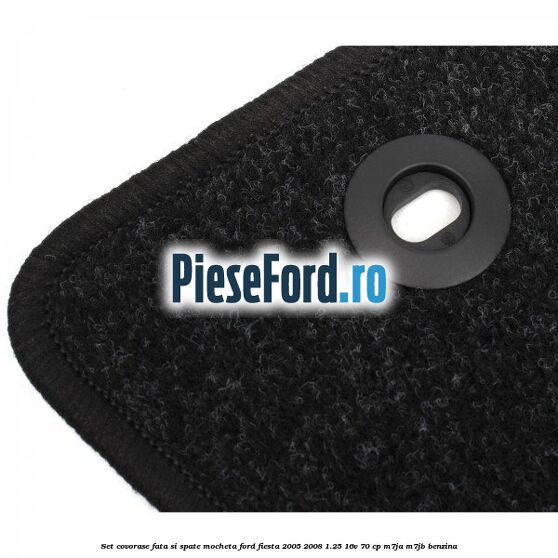 Set covorase fata si spate, mocheta Ford Fiesta 2005-2008 1.25 16V 70 cp M7JA, M7JB benzina