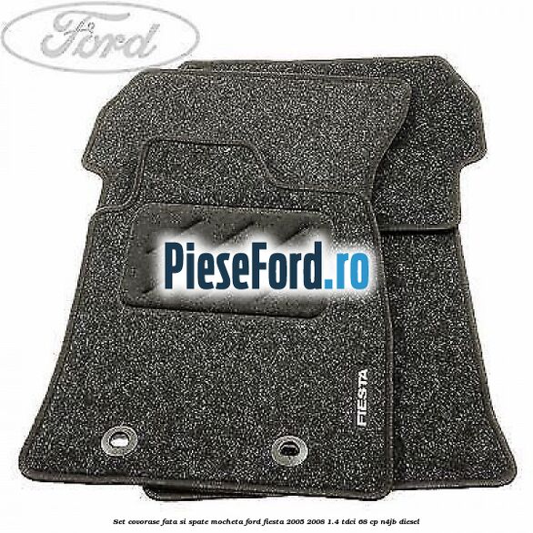 Set covorase fata si spate, mocheta Ford Fiesta 2005-2008 1.4 TDCi 68 cp Set covorase fata si spate, mocheta Ford Fiesta 2005-2008 1.4 TDCi 68 cp N4JB diesel
