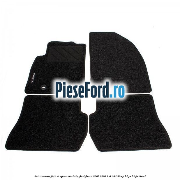 Set covorase fata si spate, mocheta Ford Fiesta 2005-2008 1.6 TDCi 90 cp