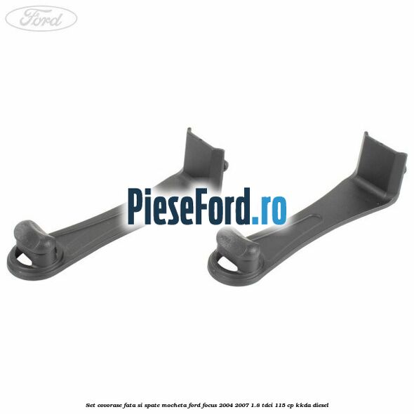 Set covorase fata si spate mocheta Ford Focus 2004-2007 1.8 TDCi 115 cp KKDA diesel