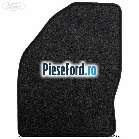 Set covorase fata si spate mocheta Ford Focus 2008-2011 1.6 TDCi 109 cp G8DA, G8DB, G8DD, G8DE, G8DF diesel