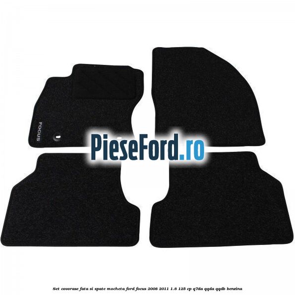 Set covorase fata si spate mocheta Ford Focus 2008-2011 1.8 125 cp