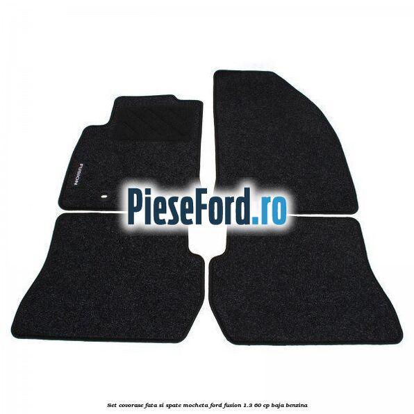 Set covorase fata si spate mocheta Ford Fusion 1.3 60 cp BAJA benzina