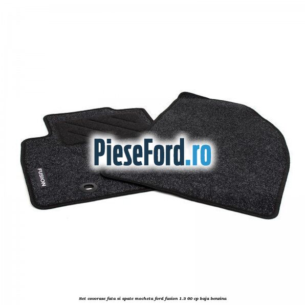 Set covorase fata si spate mocheta Ford Fusion 1.3 60 cp BAJA benzina
