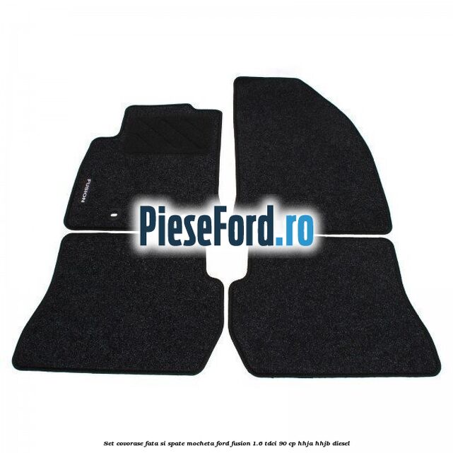 Set covorase fata si spate mocheta Ford Fusion 1.6 TDCi 90 cp HHJA, HHJB diesel