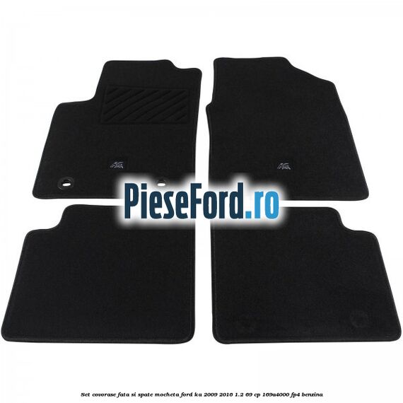 Set covorase fata si spate, mocheta Ford Ka 2009-2016 1.2 69 cp 169A4000, FP4 benzina