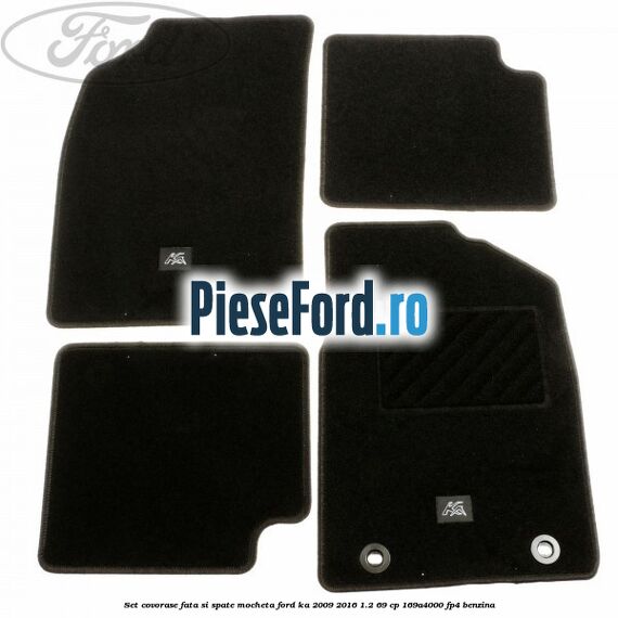 Set covorase fata si spate, mocheta Ford Ka 2009-2016 1.2 69 cp 169A4000, FP4 benzina
