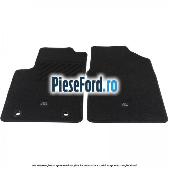 Set covorase fata si spate, mocheta Ford Ka 2009-2016 1.3 TDCi 75 cp 169A1000, FD4 diesel