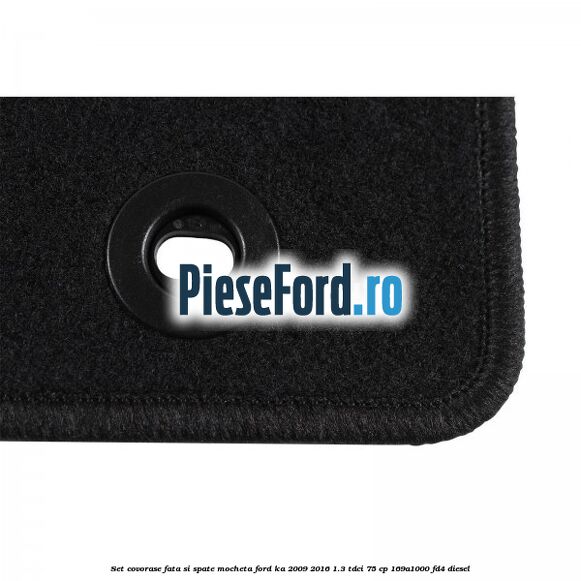 Set covorase fata si spate, mocheta Ford Ka 2009-2016 1.3 TDCi 75 cp 169A1000, FD4 diesel