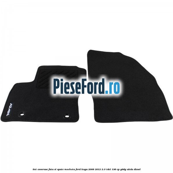Set covorase fata si spate mocheta Ford Kuga 2008-2012 2.0 TDCi 136 cp G6DG, UKDA diesel