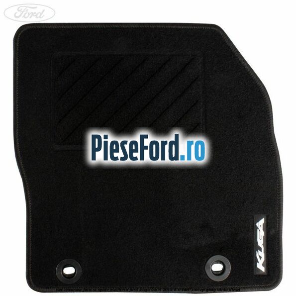 Set covorase fata si spate mocheta Ford Kuga 2008-2012 2.0 TDCi 136 cp G6DG, UKDA diesel