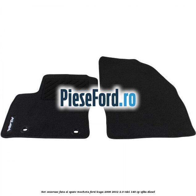 Set covorase fata si spate mocheta Ford Kuga 2008-2012 2.0 TDCI 140 cp Set covorase fata si spate mocheta Ford Kuga 2008-2012 2.0 TDCI 140 cp UFDA diesel