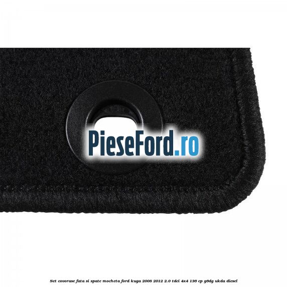 Set covorase fata si spate mocheta Ford Kuga 2008-2012 2.0 TDCi 4x4 136 cp Set covorase fata si spate mocheta Ford Kuga 2008-2012 2.0 TDCi 4x4 136 cp G6DG, UKDA diesel