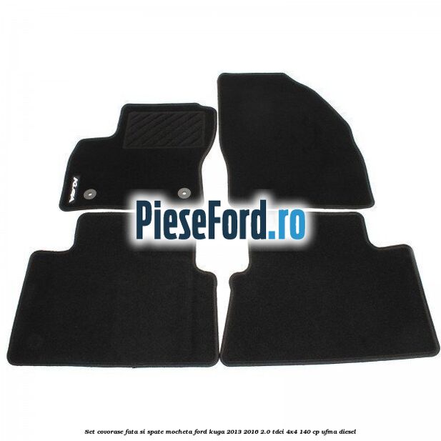 Set covorase fata si spate, mocheta Ford Kuga 2013-2016 2.0 TDCi 4x4 140 cp