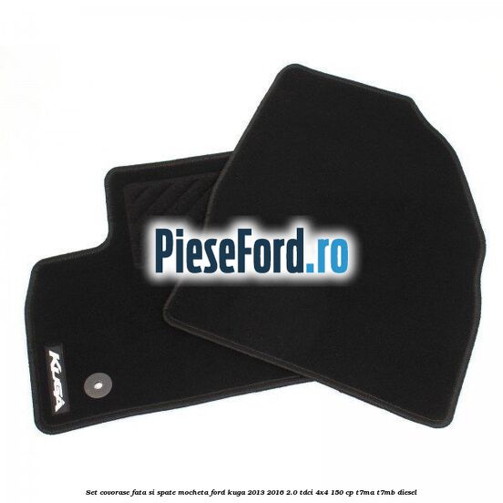 Set covorase fata si spate, mocheta Ford Kuga 2013-2016 2.0 TDCi 4x4 150 cp T7MA, T7MB diesel