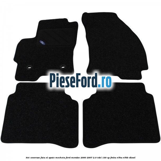Set covorase fata si spate, mocheta Ford Mondeo 2000-2007 2.0 TDCi 130 cp FMBA, N7BA, N7BB diesel