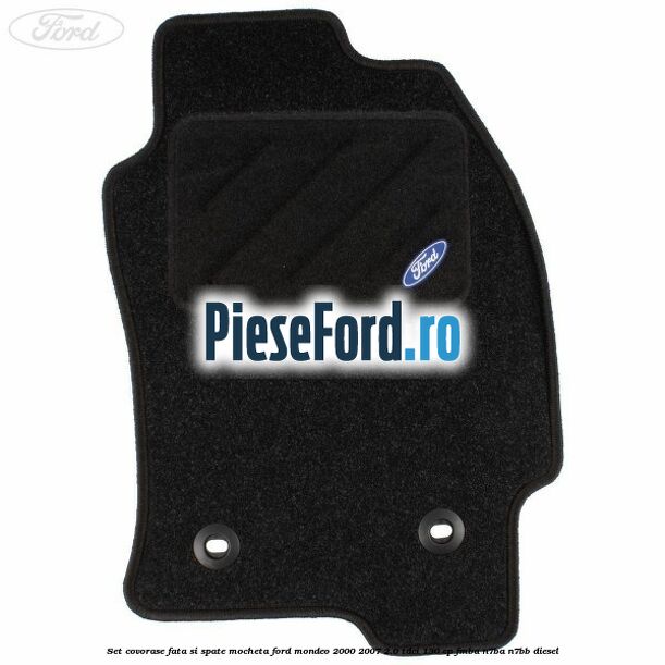 Set covorase fata si spate, mocheta Ford Mondeo 2000-2007 2.0 TDCi 130 cp FMBA, N7BA, N7BB diesel