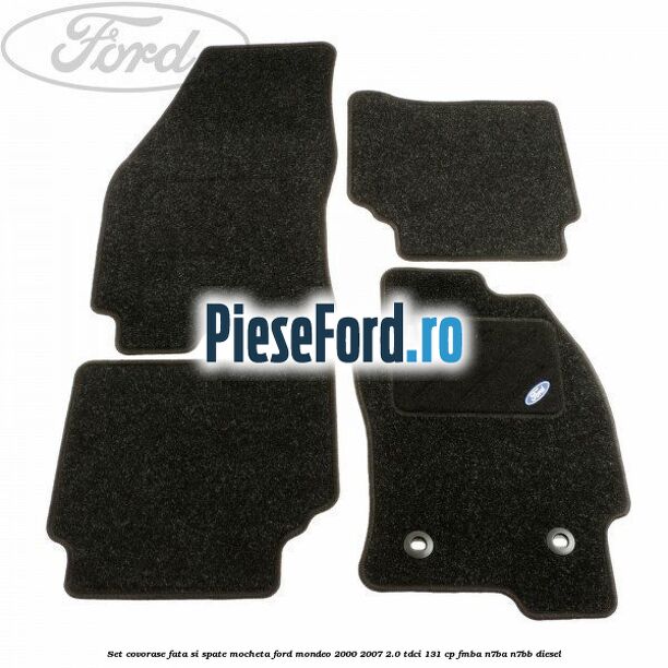 Set covorase fata si spate, mocheta Ford Mondeo 2000-2007 2.0 TDCi 131 cp FMBA, N7BA, N7BB diesel