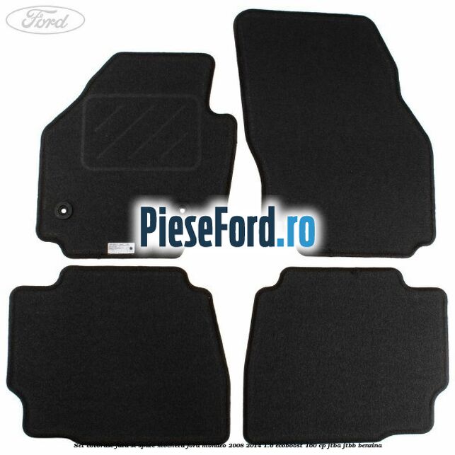 Set covorase fata si spate, mocheta Ford Mondeo 2008-2014 1.6 EcoBoost 160 cp Set covorase fata si spate, mocheta Ford Mondeo 2008-2014 1.6 EcoBoost 160 cp JTBA, JTBB benzina
