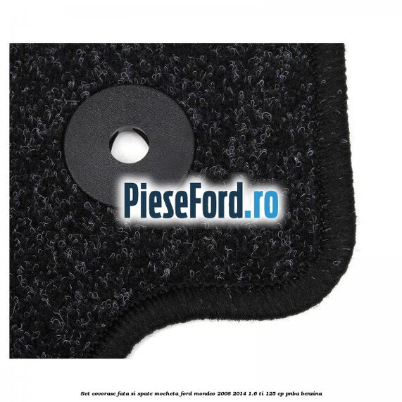 Set covorase fata si spate, mocheta Ford Mondeo 2008-2014 1.6 Ti 125 cp PNBA benzina