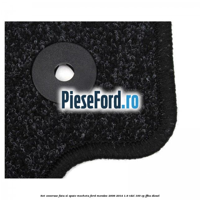Set covorase fata si spate, mocheta Ford Mondeo 2008-2014 1.8 TDCi 100 cp FFBA diesel