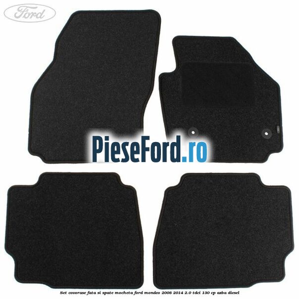 Set covorase fata si spate, mocheta Ford Mondeo 2008-2014 2.0 TDCi 130 cp AZBA diesel