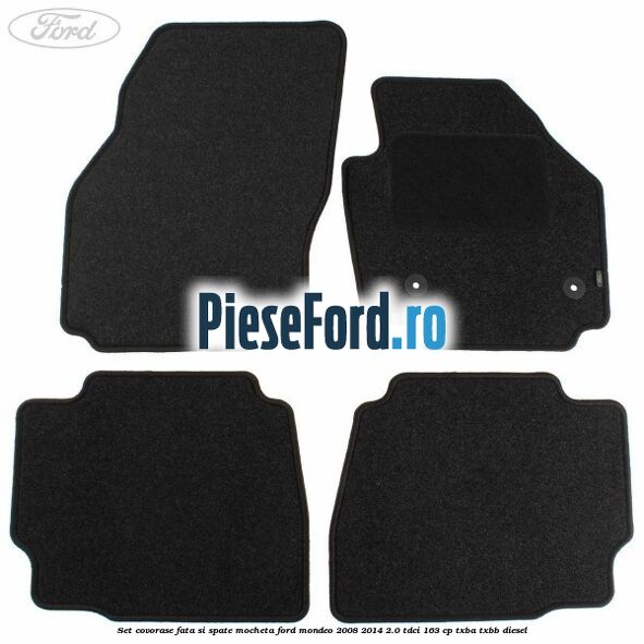 Set covorase fata si spate, mocheta Ford Mondeo 2008-2014 2.0 TDCi 163 cp TXBA, TXBB diesel